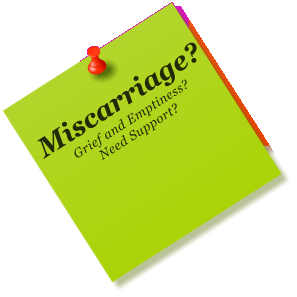 Miscarriage? Grief and Emptiness? Need Support?